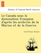 Le Canada Sous La Domination Franc Aise D'Apre S Les Archives de La Marine Et de La Guerre. by Louis Dussieux