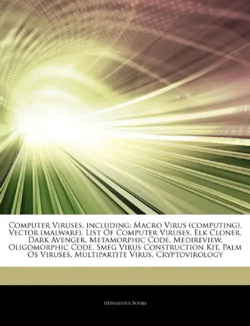 Articles on Computer Viruses, Including by Hephaestus Books