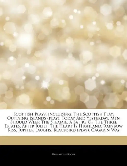 Articles on Scottish Plays, Including by Hephaestus Books