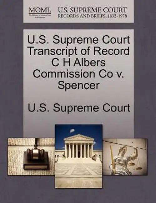 U.S. Supreme Court Transcript of Record C H Albers Commission Co V. Spencer by U. S. Supreme Court