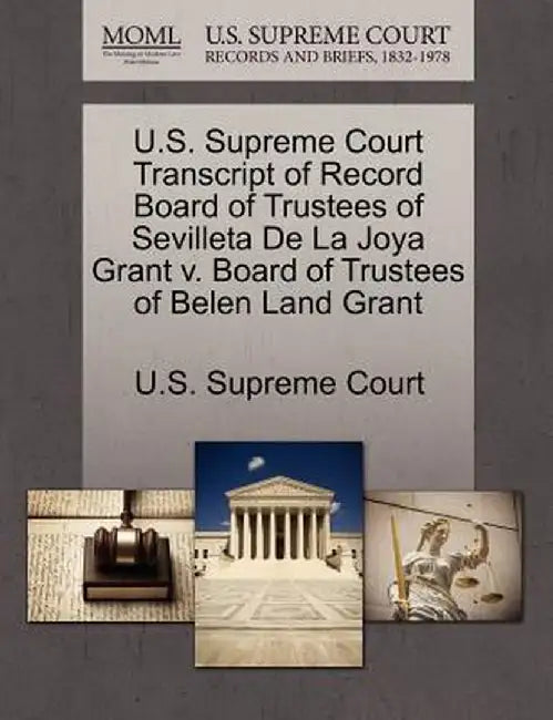 U.S. Supreme Court Transcript of Record Board of Trustees of Sevilleta de La Joya Grant V. Board of Trustees of Belen Land Grant by U. S. Supreme Court