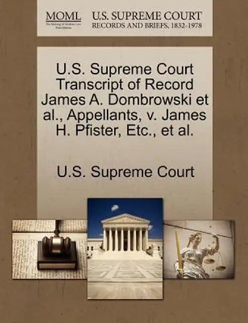 U.S. Supreme Court Transcript of Record James A. Dombrowski et al., Appellants, V. James H. Pfister, Etc., et al. by U. S. Supreme Court