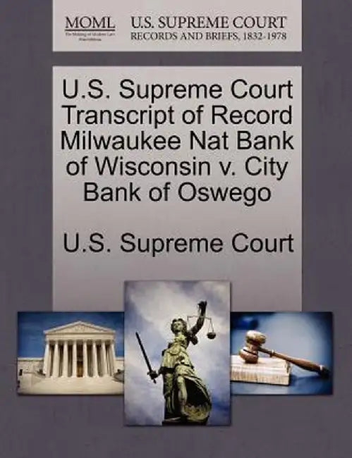 U.S. Supreme Court Transcript of Record Milwaukee Nat Bank of Wisconsin V. City Bank of Oswego by U. S. Supreme Court