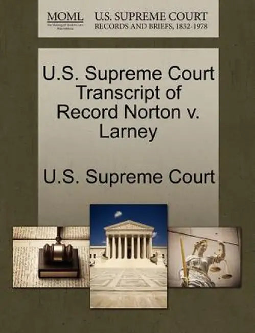 U.S. Supreme Court Transcript of Record Norton V. Larney by U. S. Supreme Court