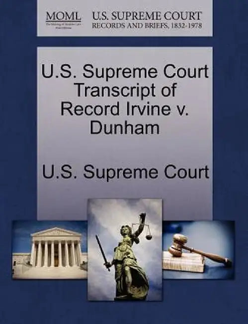 U.S. Supreme Court Transcript of Record Irvine V. Dunham by U. S. Supreme Court