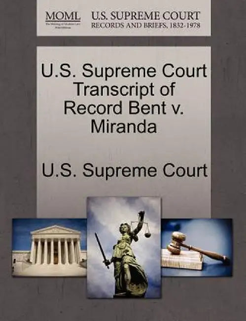 U.S. Supreme Court Transcript of Record Bent V. Miranda by U. S. Supreme Court