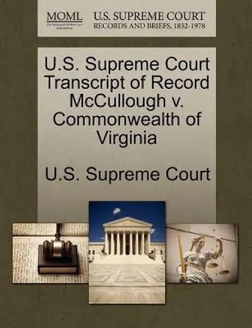 U.S. Supreme Court Transcript of Record McCullough V. Commonwealth of Virginia by U. S. Supreme Court