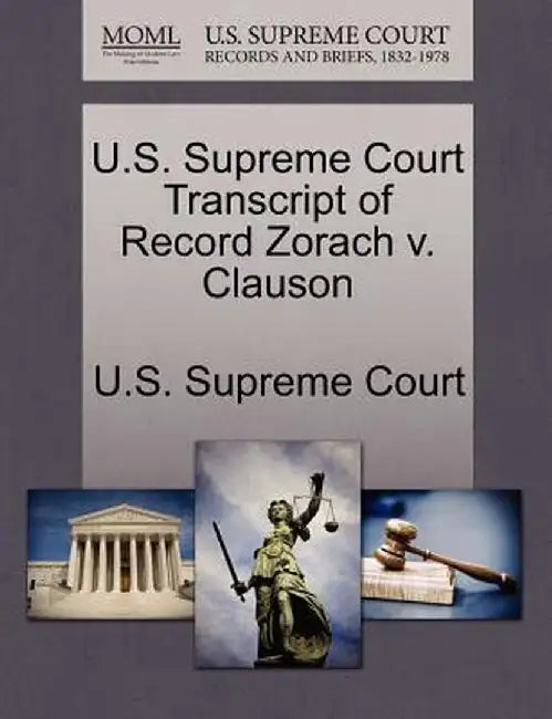 U.S. Supreme Court Transcript of Record Zorach V. Clauson by U. S. Supreme Court