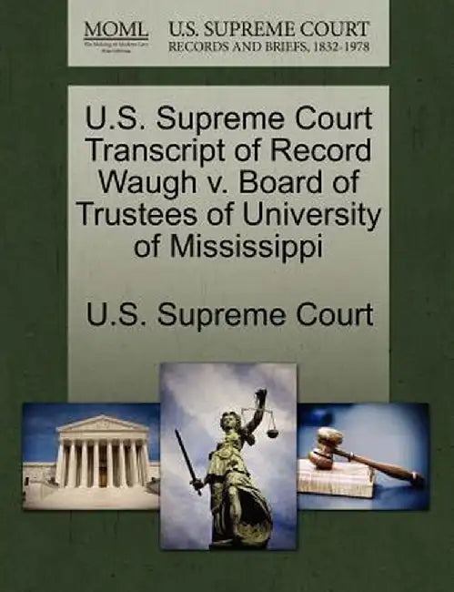 U.S. Supreme Court Transcript of Record Waugh V. Board of Trustees of University of Mississippi by U. S. Supreme Court