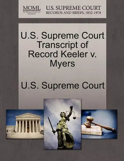U.S. Supreme Court Transcript of Record Keeler V. Myers by U. S. Supreme Court