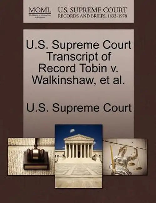 U.S. Supreme Court Transcript of Record Tobin V. Walkinshaw, et al. by U. S. Supreme Court