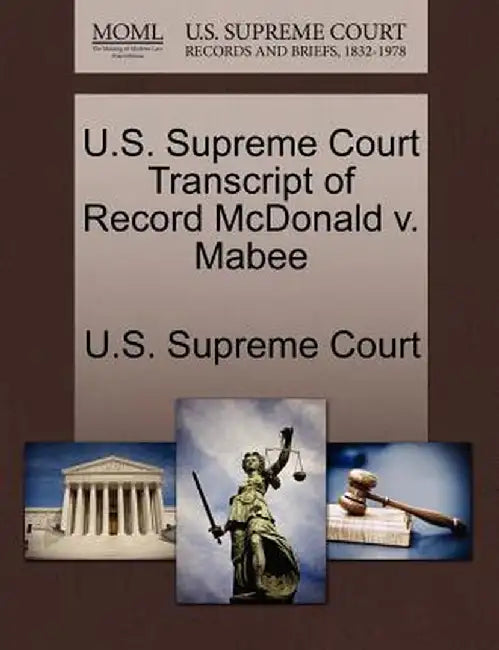 U.S. Supreme Court Transcript of Record McDonald V. Mabee by U. S. Supreme Court