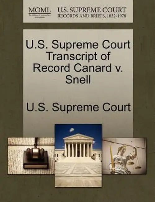 U.S. Supreme Court Transcript of Record Canard V. Snell by U. S. Supreme Court