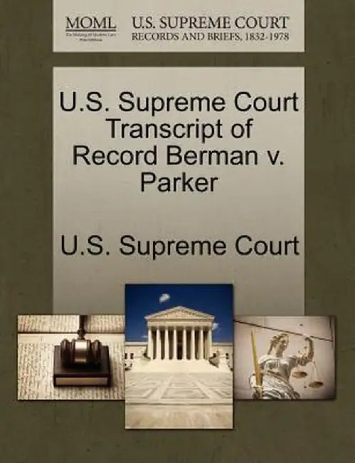 U.S. Supreme Court Transcript of Record Berman V. Parker by U. S. Supreme Court