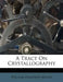 A Tract on Crystallography by William Hallowes Miller