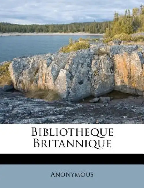 Bibliotheque Britannique by Anonymous