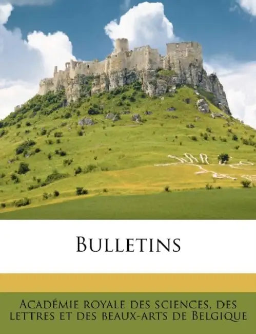 Bulletins by Des Lettr Académie Royale Des Sciences