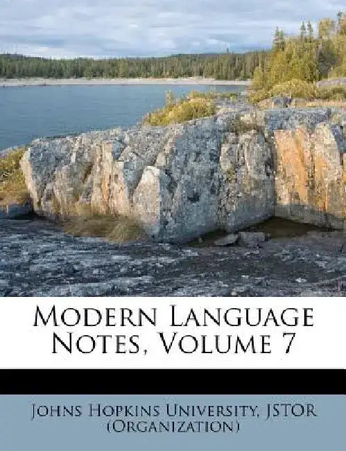 Modern Language Notes, Volume 7 by Johns Hopkins University