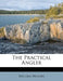 The Practical Angler by William Hughes