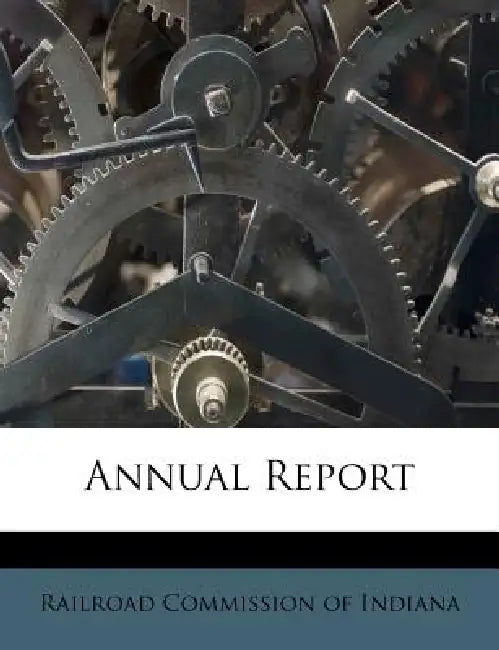 Annual Report by Railroad Commission of Indiana