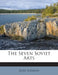 The Seven Soviet Arts by Kurt London