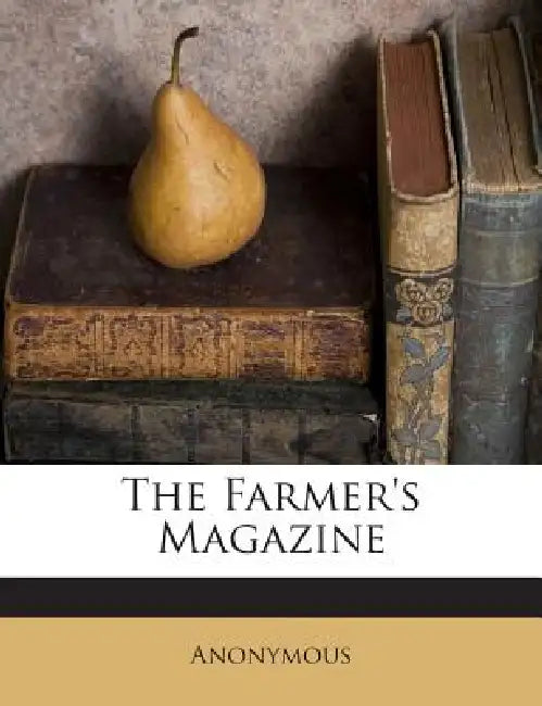 The Farmer's Magazine by Anonymous