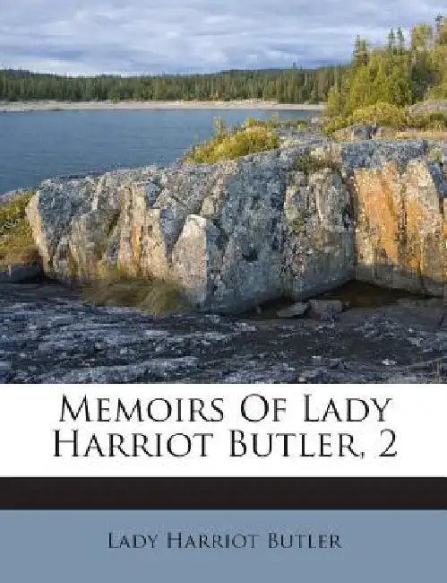 Memoirs Of Lady Harriot Butler, 2 by Lady Harriot Butler