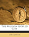 The Million-Peopled City by John Garwood