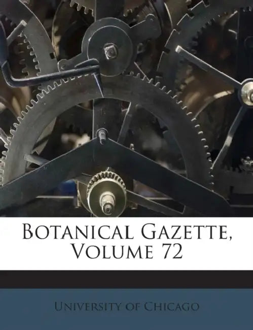 Botanical Gazette; Volume 72 by University Of Chicago