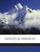 Images & Mirages by Charles Vildrac