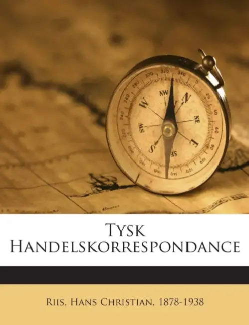 Tysk Handelskorrespondance by Hans Christian 1878-1938 Riis