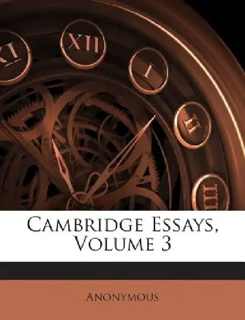 Cambridge Essays; Volume 3 by Anonymous