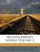 Miscellaneous Works; Volume 2 by James Mackintosh, Mackintosh Robert James