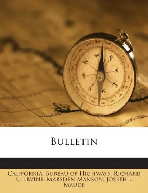 Bulletin by Marsden Manson, California Bureau of Highways, Richard C. Irvine