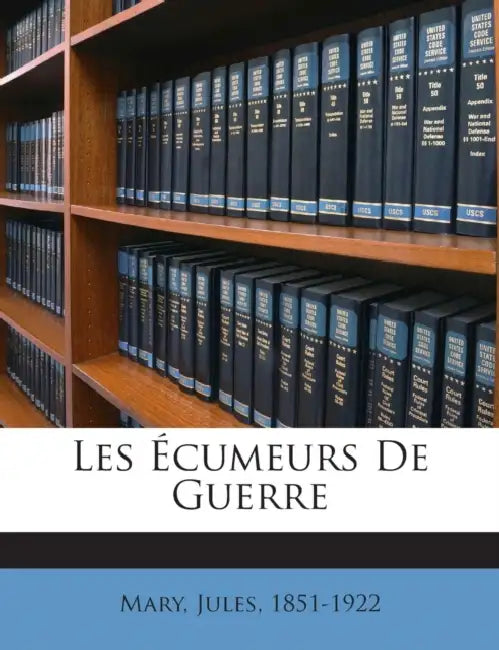 Les Écumeurs De Guerre by Jules Mary