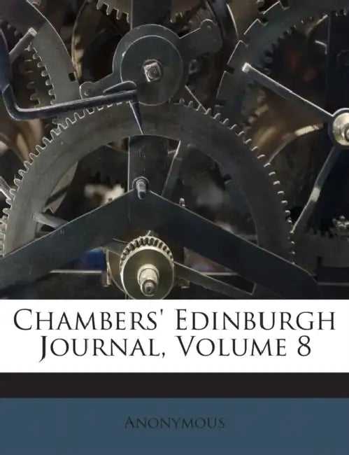 Chambers' Edinburgh Journal; Volume 8 by Anonymous