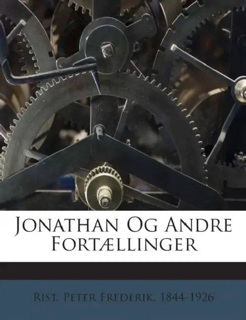 Jonathan Og Andre Fortællinger by Peter Frederik 1844-1926 Rist