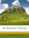 An Earnest Trifler by E. B. 1849 Sprague
