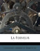 La Ferveur by Emmanuel Martin De Gibergues