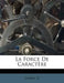 La Force de Caractere by Starke D