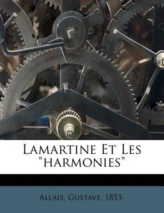 Lamartine Et Les "Harmonies" by Gustave Allais