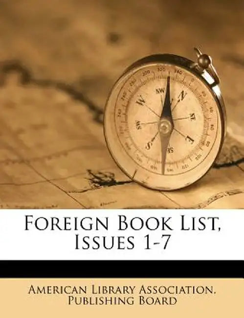 Foreign Book List, Issues 1-7 by American Library Association Publishing