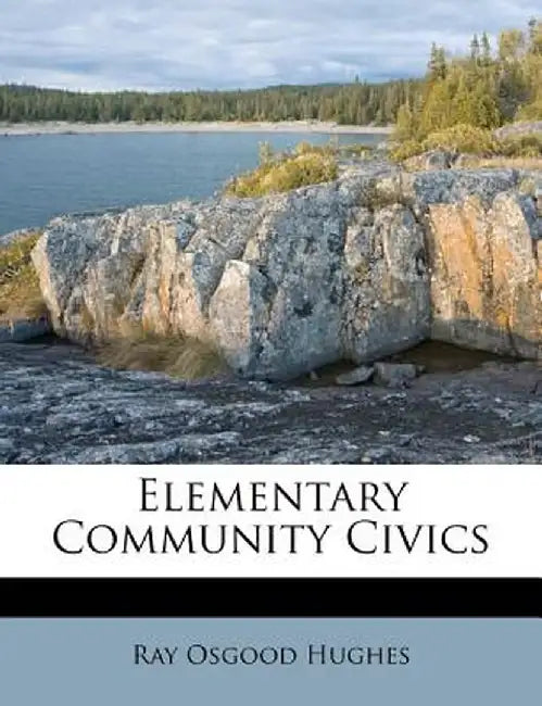 Elementary Community Civics by Ray Osgood Hughes