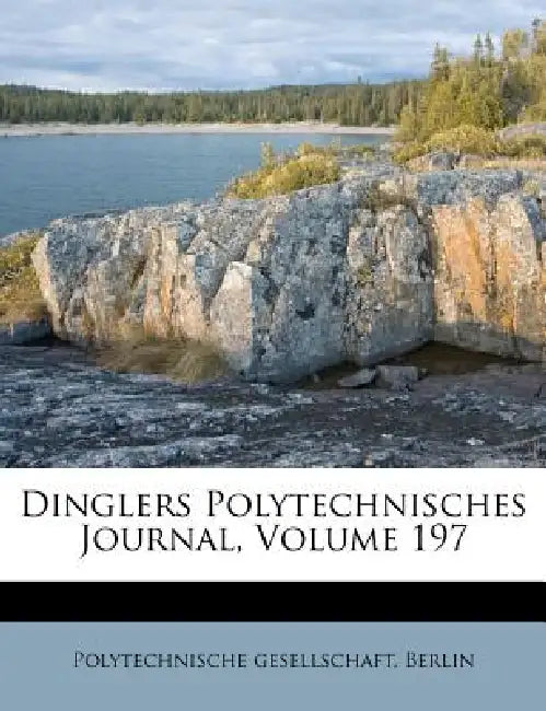 Dinglers Polytechnisches Journal. by Polytechnische Gesellschaft Berlin
