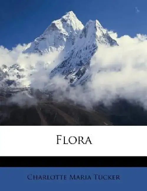 Flora by Charlotte Maria Tucker