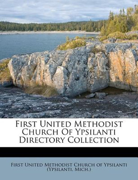 First United Methodist Church of Ypsilanti Directory Collection by First United Methodist Church of Ypsilan