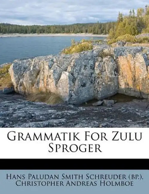 Grammatik for Zulu Sproger by Hans Paludan Smith Schreuder (Bp ).