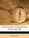Christian Examiner, Volume 80 by Anonymous