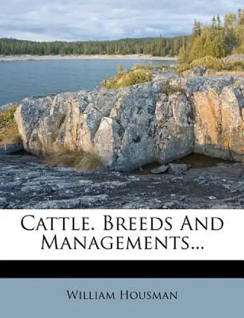 Cattle. Breeds and Managements... by William Housman