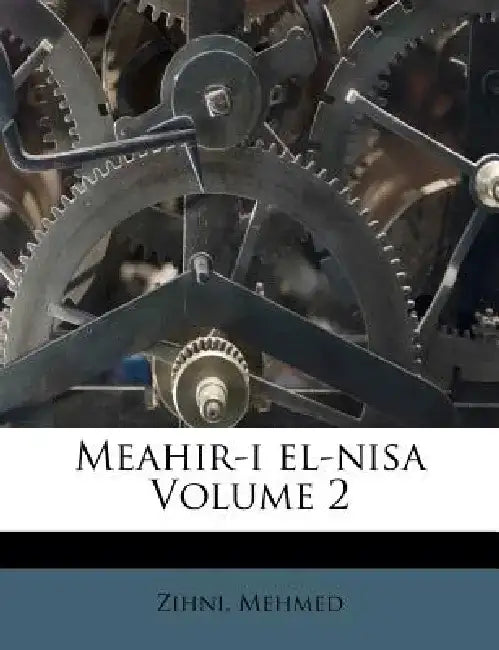 Meahir-I El-Nisa Volume 2 by Zihni Mehmed